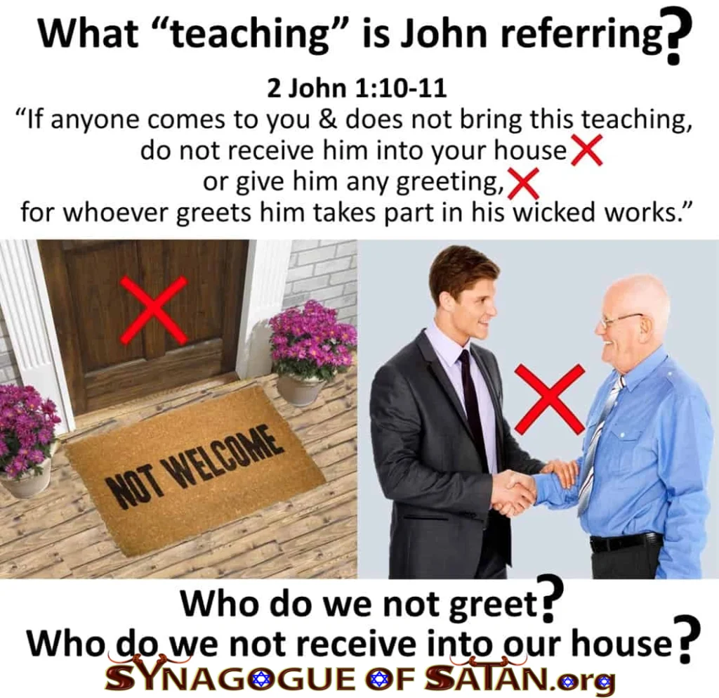 Jews who reject Christ are Antichrist! Biblical Definition of Antichrist! 4 2 John 1:10-11 Do-not-Greet-Do-not-Receive-into-House-Antichrist