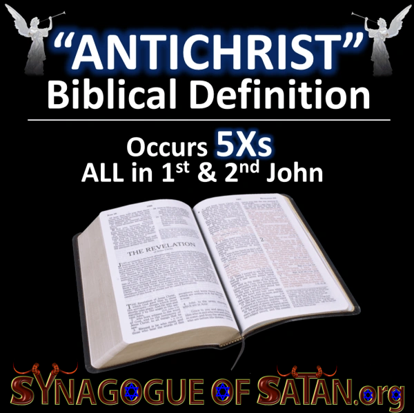 Jews who reject Christ are Antichrist! Biblical Definition of Antichrist! 7 Biblical-Definition-of-Antichrist
