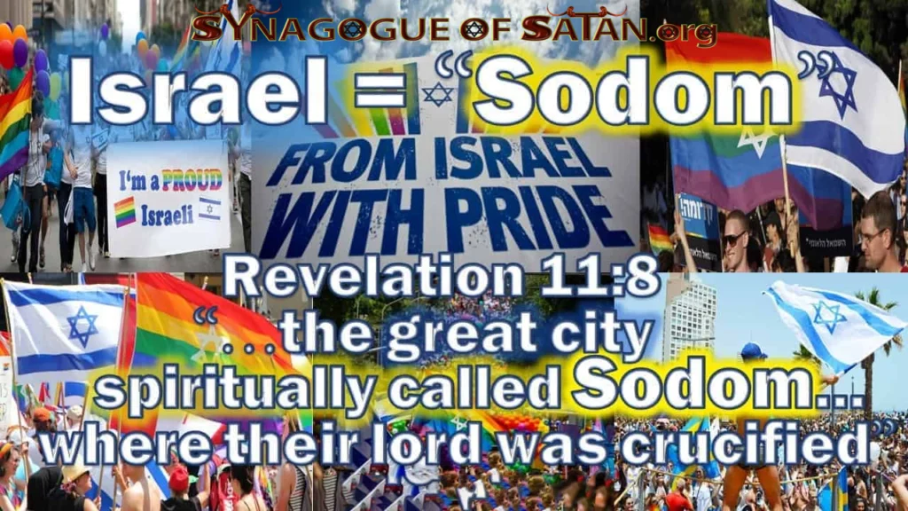 Jerusalem / Tel Aviv - The Gay Capital of the Middle East! - Revelation 11:8 3 Israel-is-Spiritually-Called-Sodom-at-Revelation 11.8 synagogueofsatan.org
